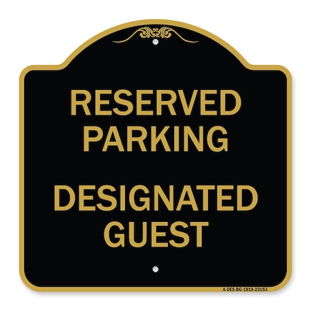 Signmission Reserved Parking-Designated Guest, Black & Gold Aluminum Sign, 18" x 18", BG-1818-23153 A-DES-BG-1818-23153
